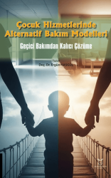 Çocuk Hizmetlerinde Alternatif Bakım Modelleri - Akademisyen Kitabevi