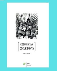 Çocuk İnsan Çocuk Dünya - Aram Yayınları