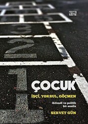 Çocuk: İşçi,Yoksul,Göçmen - Nota Bene Yayınları