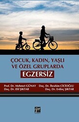 Çocuk, Kadın, Yaşlı ve Özel Gruplarda Egzersiz - Gazi Kitabevi