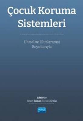 Çocuk Koruma Sistemleri - Ulusal ve Uluslararası Boyutlarıyla - 1