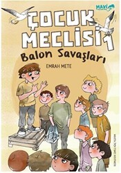 Çocuk Meclisi 1 - Balon Savaşları - Mavi Uçurtma Yayınları