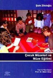 Çocuk Müzeleri Ve Müze Eğitimi - Ürün Yayınları
