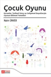 Çocuk Oyunu Kuramlar Tarihsel Süreç ve Gelişimsel Boyutlarıyla Oyunun Bilimsel Temelleri - Pegem Akademi Yayıncılık