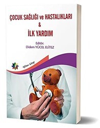 Çocuk Sağlığı ve Hastalıkları - İlk Yardım - Eğiten Kitap