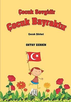 Çocuk Sevgidir Çocuk Bayraktır - 1