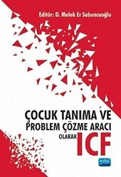 Çocuk Tanıma ve Problem Çözme Aracı Olarak ICF - Nobel Akademik Yayıncılık