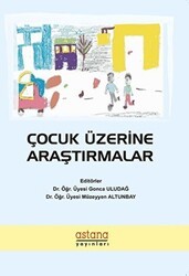Çocuk Üzerine Araştırmalar - Astana Yayınları