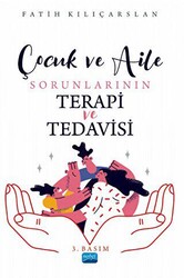 Çocuk ve Aile Sorunlarının Terapi ve Tedavisi - 1