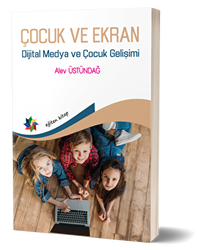 Çocuk ve Ekran - Dijital Medya ve Çocuk Gelişimi - Eğiten Kitap