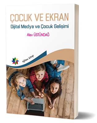 Çocuk ve Ekran - Dijital Medya ve Çocuk Gelişimi - 1