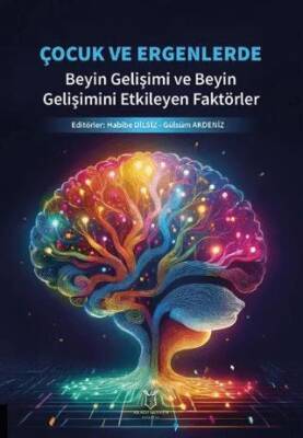 Çocuk ve Ergenlerde Beyin Gelişimi ve Beyin Gelişimini Etkileyen Faktörler - 1