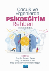 Çocuk ve Ergenlerde Psikoeğitim Rehberi - Nobel Akademik Yayıncılık