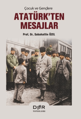 Çocuk ve Gençlere Atatürk`ten Mesajlar - 1