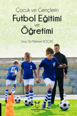 Çocuk ve Gençlerin Futbol Eğitimi ve Öğretimi - 1