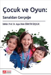 Çocuk ve Oyun: Sanaldan Gerçeğe - Pegem Akademi Yayıncılık
