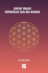 Çocuk Yogası Eğitmenler İçin Bir Rehber - Gazi Kitabevi