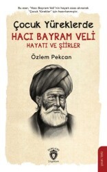 Çocuk Yüreklerde Hacı Bayram Veli Hayatı ve Şiirler - Dorlion Yayınları