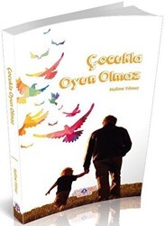 Çocukla Oyun Olmaz - Nebevi Hayat Yayınları