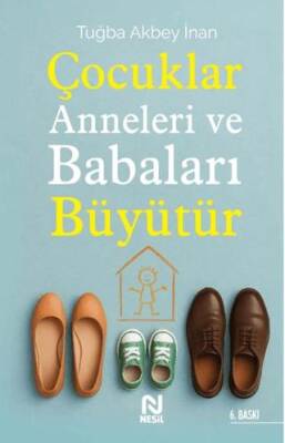Çocuklar Anneleri ve Babaları Büyütür - 1