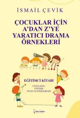 Çocuklar İçin A’dan Z’ye Yaratıcı Drama Örnekleri - 1