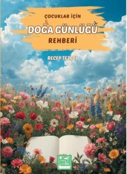 Çocuklar İçin Doğa Günlüğü - Yeşil Kitap