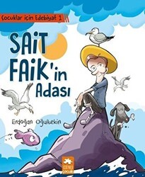 Çocuklar İçin Edebiyat 1 - Sait Faik`in Adası - Eksik Parça Yayınları
