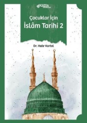 Çocuklar İçin İslam Tarihi 2 - Akasya Yayıncılık