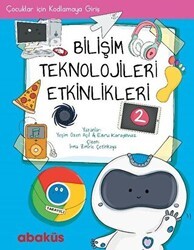 Çocuklar İçin Kodlamaya Giriş - Bilişim Teknolojileri Etkinlikleri 2 - Abaküs Kitap