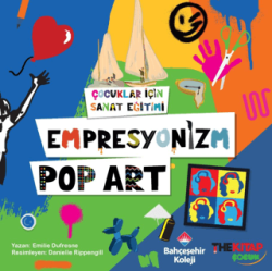 Çocuklar İçin Sanat Eğitimi – Empresyonizm Pop-Art - The Kitap Çocuk