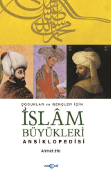 Çocuklar ve Büyükler İçin İslam Büyükleri Ansiklopedisi - Akçağ Yayınları