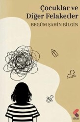 Çocuklar ve Diğer Felaketler - Klaros Yayınları