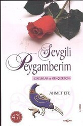 Çocuklar ve Gençler İçin Sevgili Peygamberim - Akçağ Yayınları