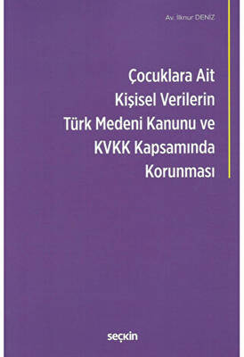 Çocuklara Ait Kişisel Verilerin Türk Medeni Kanunu ve Kişisel Verilerin Korunması Kanunu Kapsamında Korunması - 1