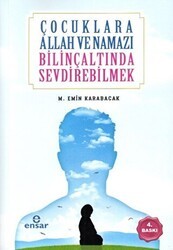Çocuklara Allah ve Namazı Bilinçaltında Sevdirebilmek - Ensar Neşriyat