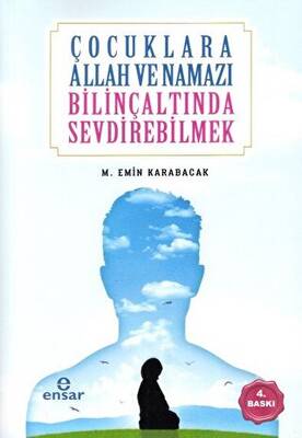 Çocuklara Allah ve Namazı Bilinçaltında Sevdirebilmek - 1