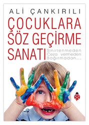 Çocuklara Söz Geçirme Sanatı - Uğurböceği Yayınları