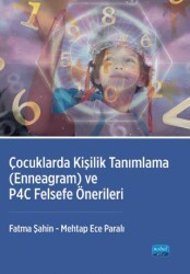 Çocuklarda Kişilik Tanımlama - Enneagram ve P4C Felsefe Önerileri - Nobel Akademik Yayıncılık