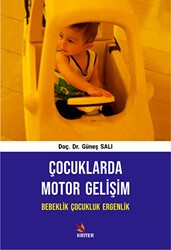 Çocuklarda Motor Gelişim - Kriter Yayınları