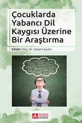 Çocuklarda Yabancı Dil Kaygısı Üzerine Bir Araştırma - Pegem Akademi Yayıncılık