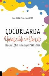 Çocuklarda Yaratıcılık ve Sanat: Gelişim, Eğitim ve Pedagojik Yaklaşımlar - Akademisyen Kitabevi