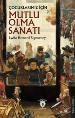 Çocuklarımız İçin Mutlu Olma Sanatı - 1