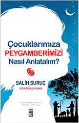 Çocuklarımıza Peygamberimizi Nasıl Anlatalım? - Timaş İnanç
