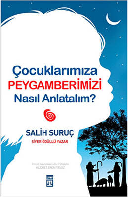 Çocuklarımıza Peygamberimizi Nasıl Anlatalım? - 1