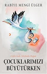 Çocuklarımızı Büyütürken - Cinius Yayınları