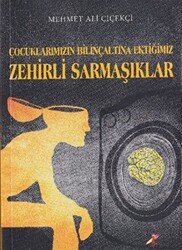 Çocuklarımızın Bilinçaltına Ektiğimiz Zehirli Sarmaşıklar - Kırmızı Karınca Yayınları