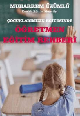 Çocuklarımızın Eğitiminde Öğretmen Eğitim Rehberi - 1