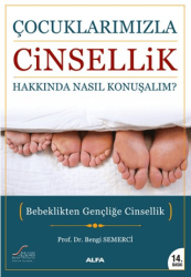 Çocuklarımızla Cinsellik Hakkında Nasıl Konuşmalı? - Alfa Yayınları