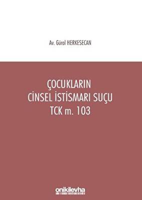Çocukların Cinsel İstismarı Suçu TCK m. 103 - 1