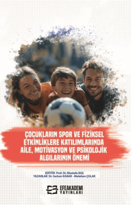 Çocukların Spor ve Fiziksel Etkinliklere Katılımlarında Aile, Motivasyon ve Psikolojik Algılarının Önemi - 1